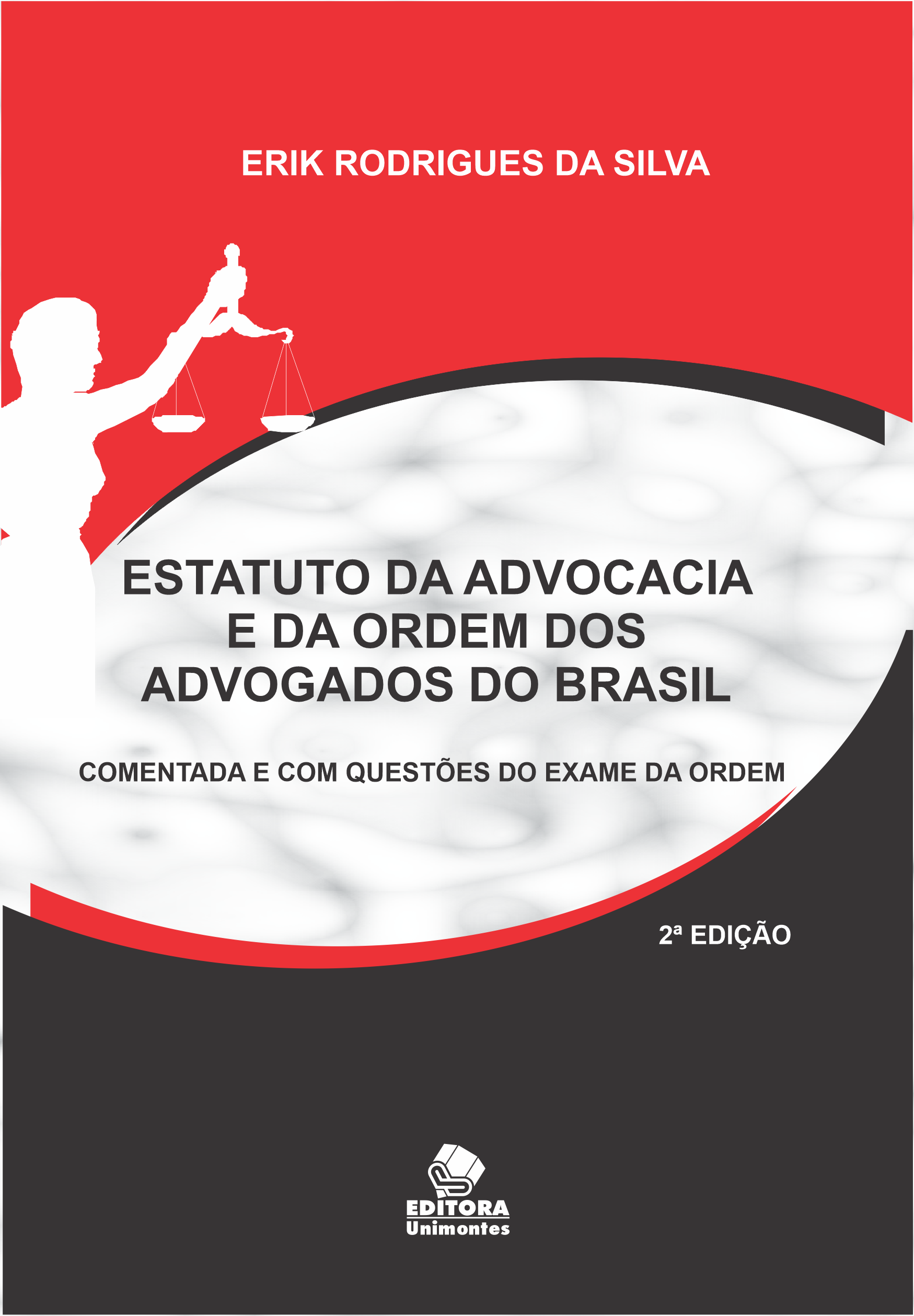 Estatuto da advocacia e da Ordem dos Advogados do Brasil: comentado e com questões do exame da ordem