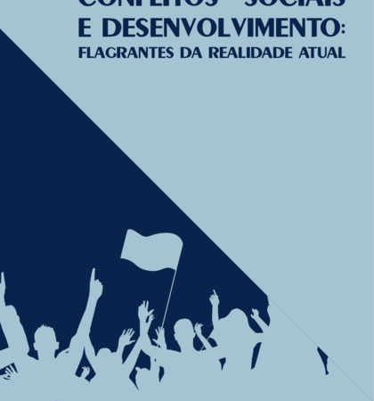 Conflitos sociais e desenvolvimento: flagrantes da realidade atual