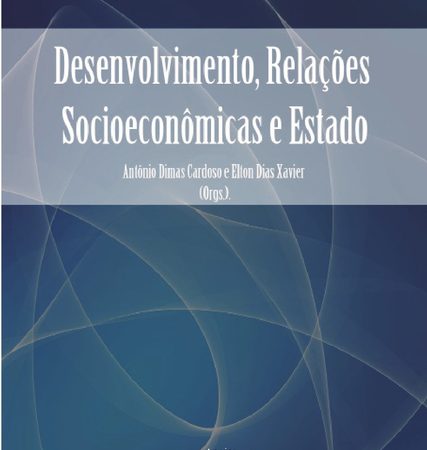 Desenvolvimento, Relações Socioeconômicas e Estado