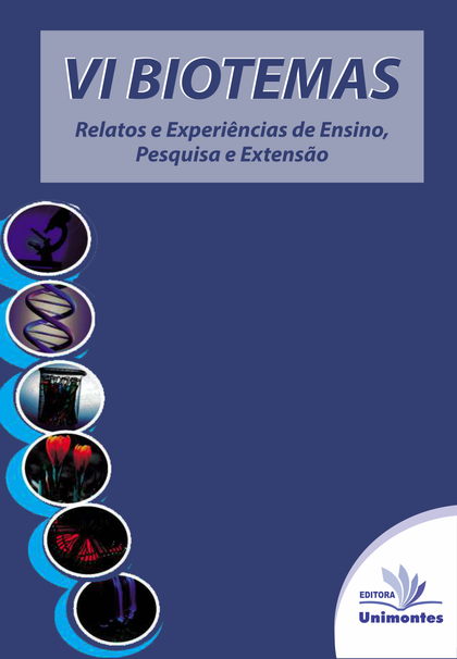 VI Biotemas: relatos e experiências de ensino, pesquisa e extensão