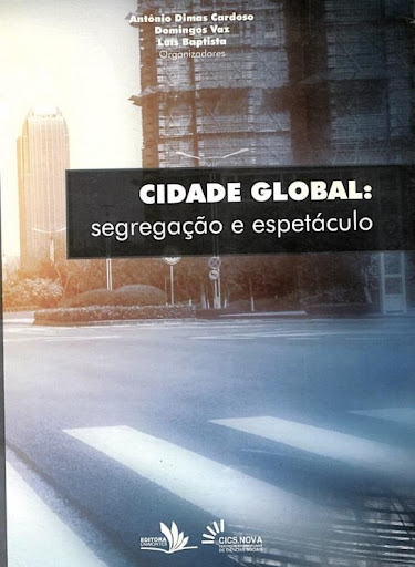 Cidade Global: Segregação e espetáculo