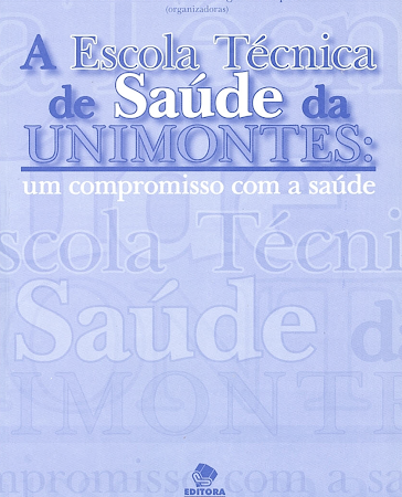 A Escola Técnica de Saúde da Unimontes: um compromisso com a saúde