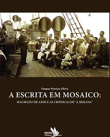 A escrita em mosaico: Machado de Assis e as crônicas de “a semana”