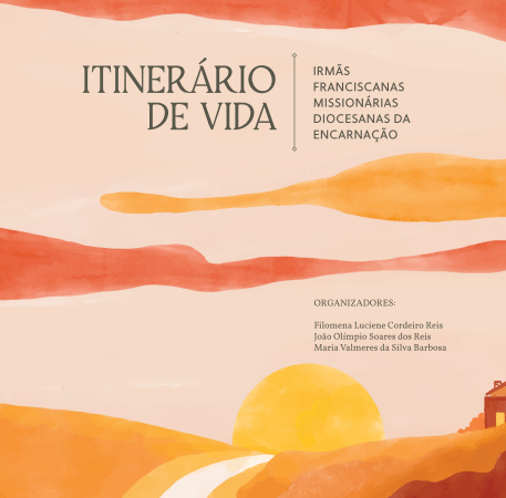 Itinerário de vida Irmãs Franciscanas Missionárias Diocesanas da Encarnação