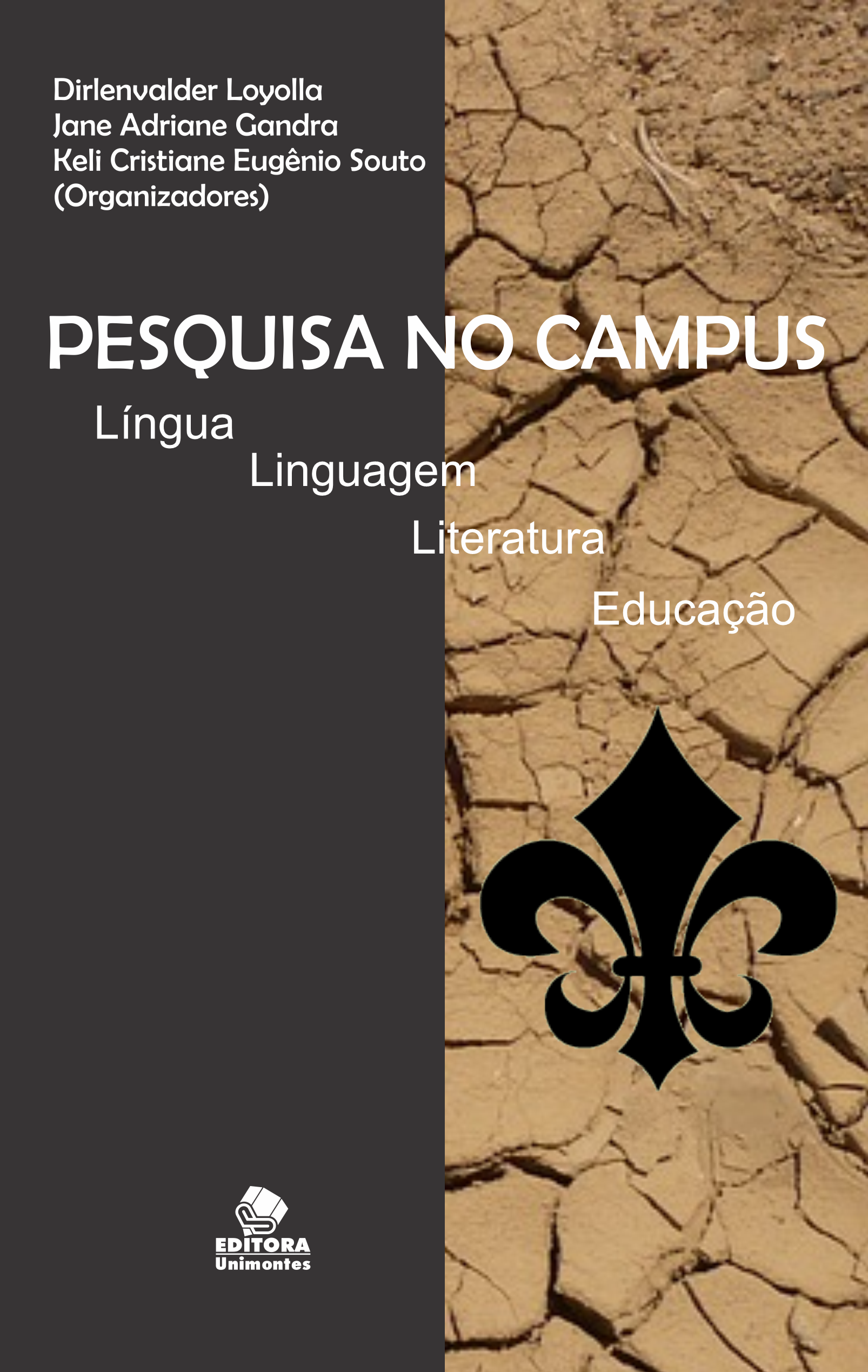 Pesquisa no campus: língua, linguagem, literatura, educação