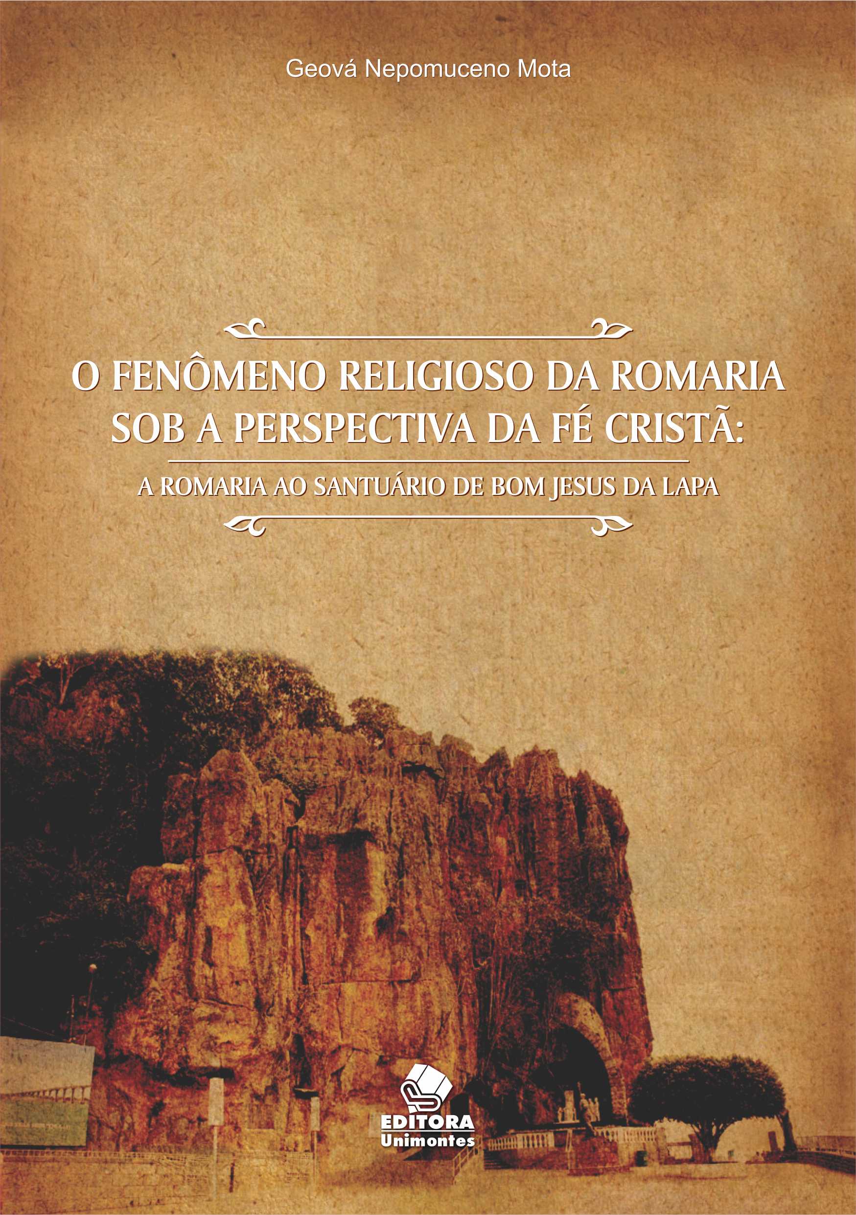 O fenômeno religioso da romaria sob a perspectiva da fé cristã: a romaria ao Santuário de Bom Jesus da Lapa