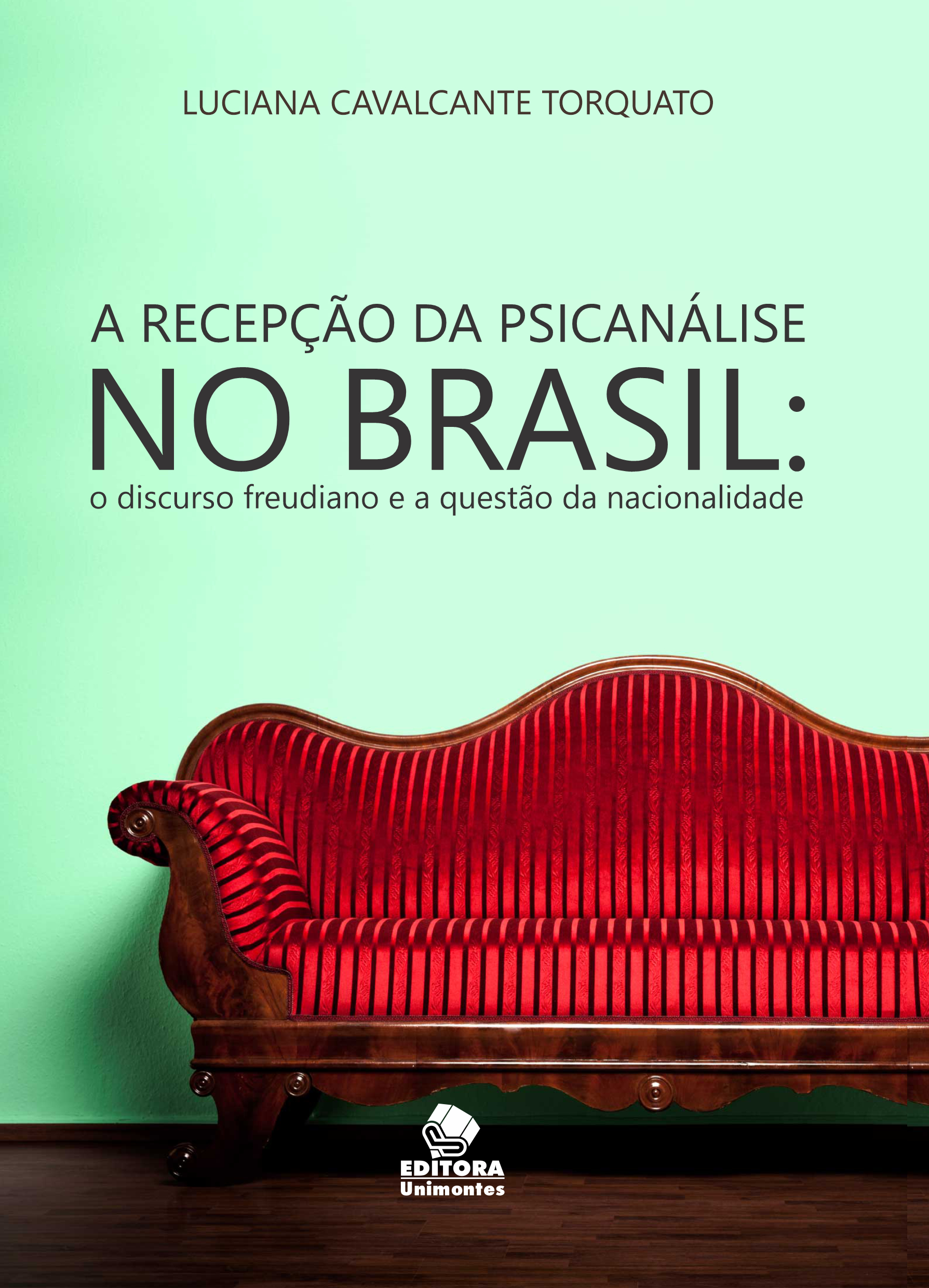 A recepção da psicanálise no Brasil: o discurso freudiano e a questão da nacionalidade