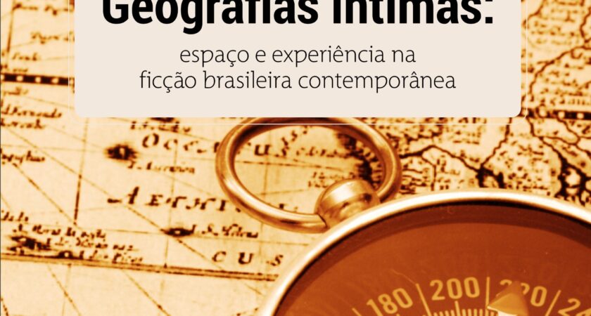 Geografias íntimas: espaço e experiência na ficção brasileira contemporânea