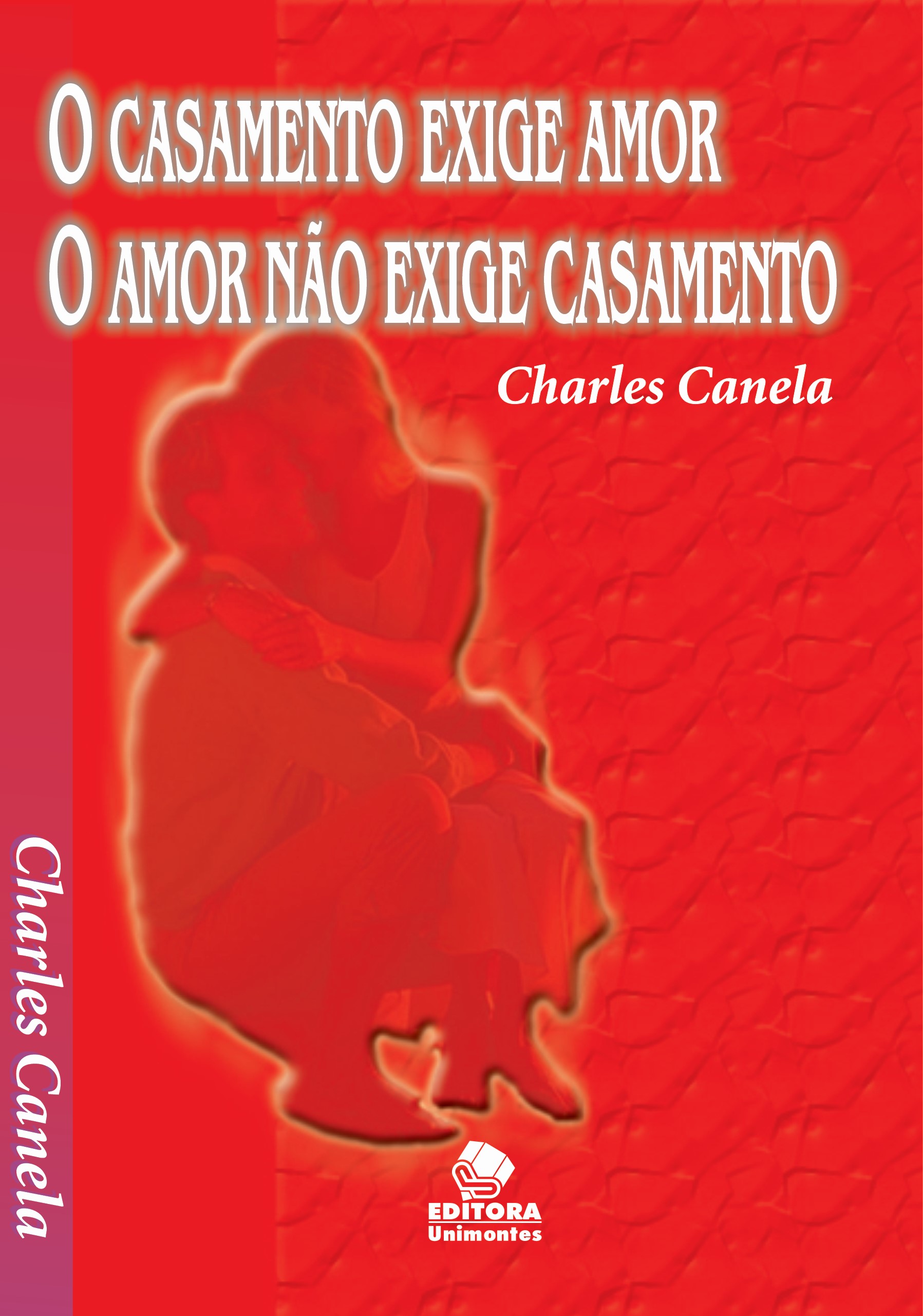 O casamento exige amor, o amor não exige casamento