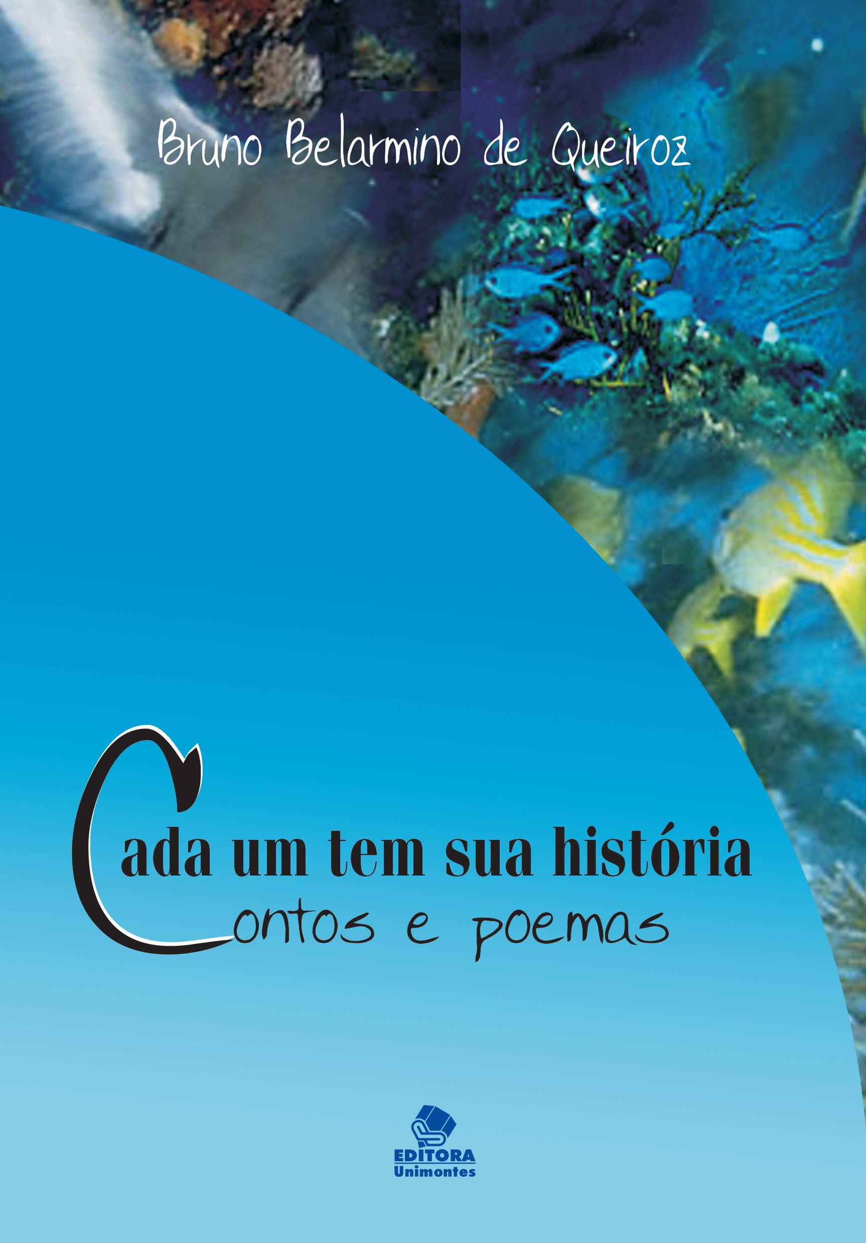 Cada um tem sua história: contos e poemas