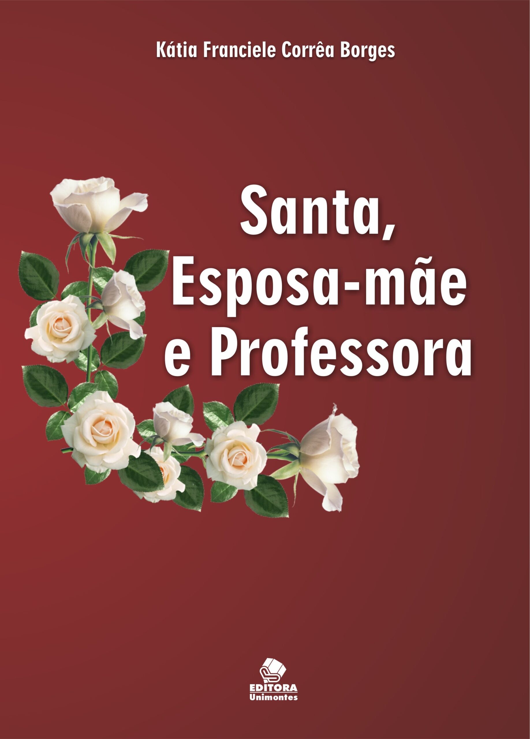 Santa, esposa-mãe e professora