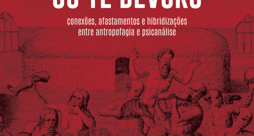 Decifra-me ou te devoro: conexões, afastamentos e hibridizações entre antropofagia e psicanálise