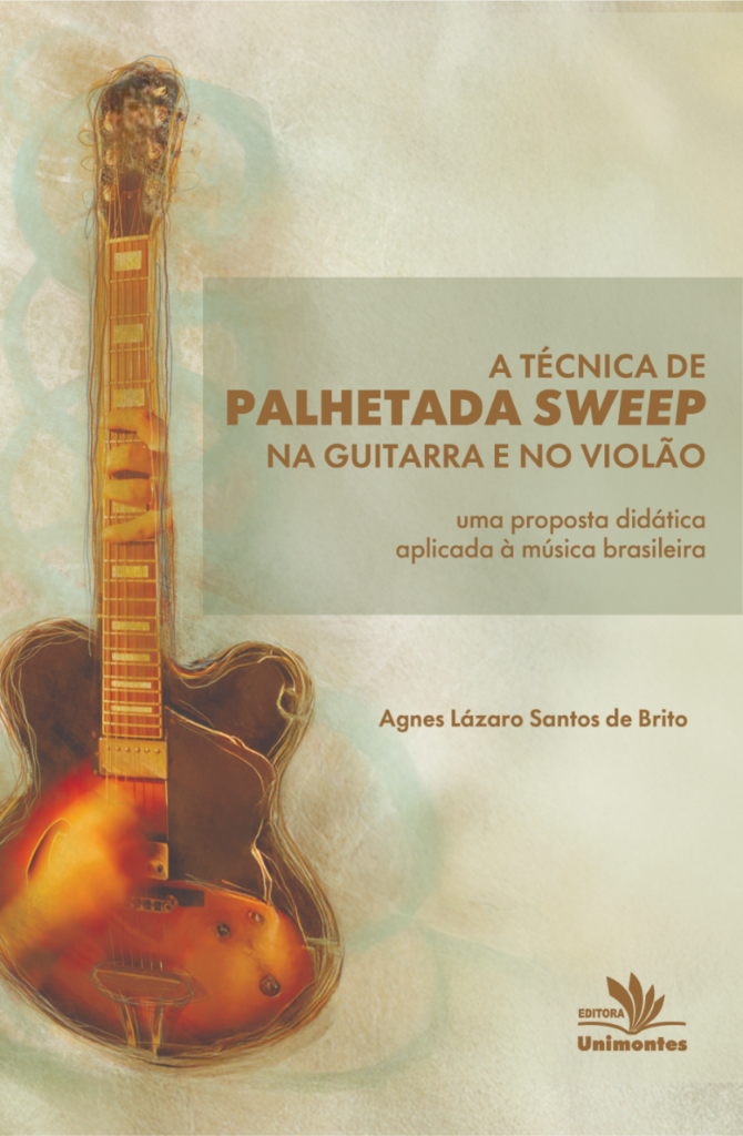 A Técnica de Palhetada Sweep na Guitarra e no Violão: uma proposta didática aplicada à música brasileira