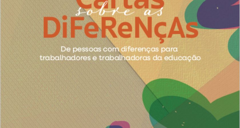 Cartas sobre as diferenças: de pessoas com diferenças para trabalhadores e trabalhadoras da educação