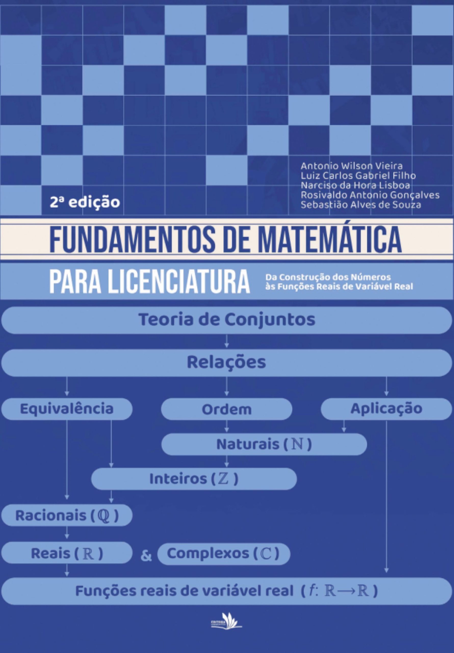 Fundamentos de matemática para licenciatura: da construção dos números às funções reais de variável real