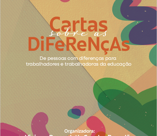 Cartas sobre as diferenças: de pessoas com diferenças para trabalhadores e trabalhadoras da educação