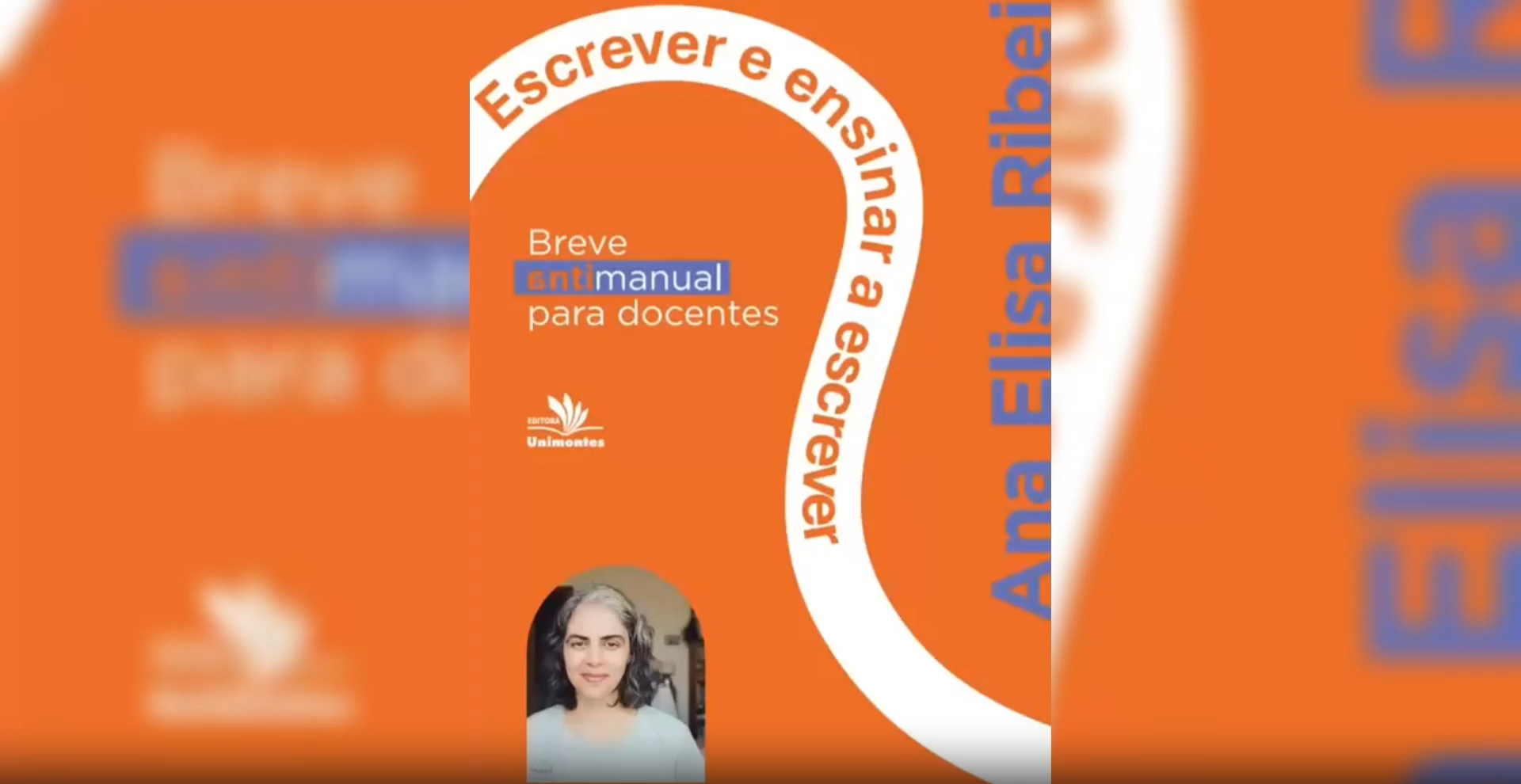 Ana Elisa Ribeiro sobre “Escrever e ensinar a escrever: breve antimanual docente”