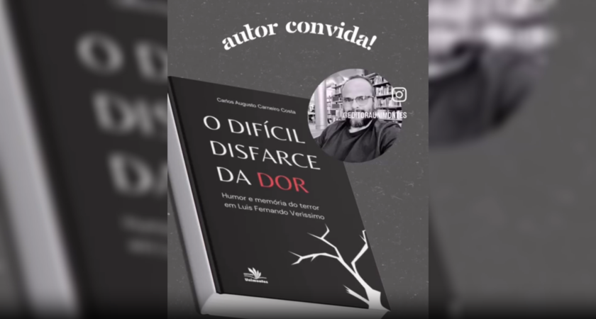 Carlos Augusto Carneiro Costa sobre “O difícil disfarce da dor: humor e memória do terror”