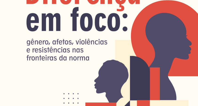 Diferença em Foco: gênero, afetos, violências e resistências na fronteira da norma