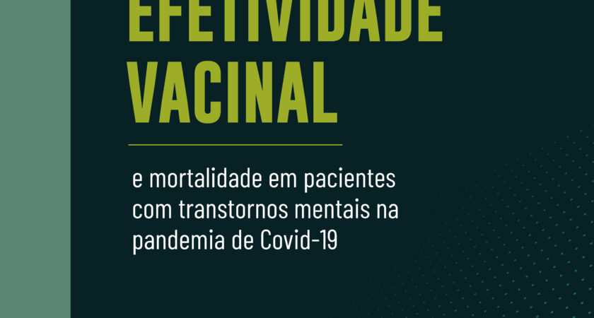 Efetividade vacinal e mortalidade em pacientes com transtornos mentais na pandemia de Covid-19