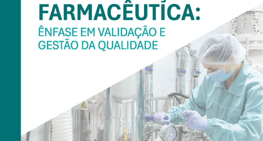 Boas práticas de fabricação farmacêutica: ênfase em validação e gestão da qualidade